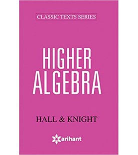 Hall and Knight Higher Algebra